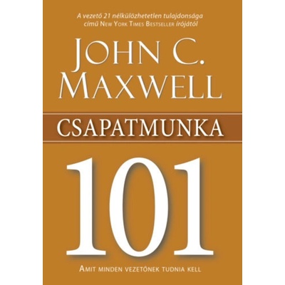 Csapatmunka 101 - Amit minden vezetőnek tudnia kell