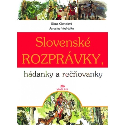 Slovenské rozprávky, hádanky a rečňovanky - 7. vyd. Elena Chmelová