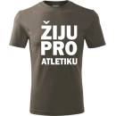 Tričko Žiju pro atletiku dárek pro atleta army