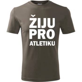 Tričko Žiju pro atletiku dárek pro atleta army