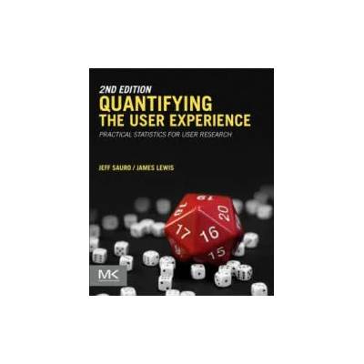 Quantifying the User Experience | Jeff Sauro, James Lewis