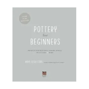 Pottery for Beginners | LEIGH FORD KARA (ISBN: 9781645673026)