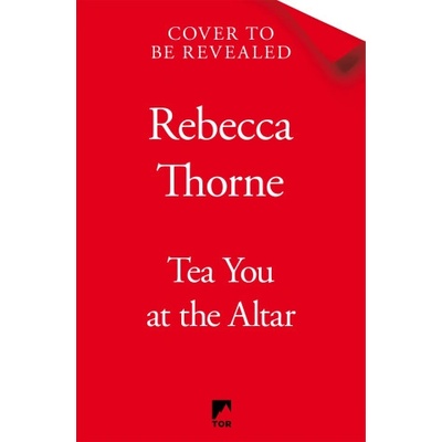 Tea You at the Altar | Rebecca Thorne