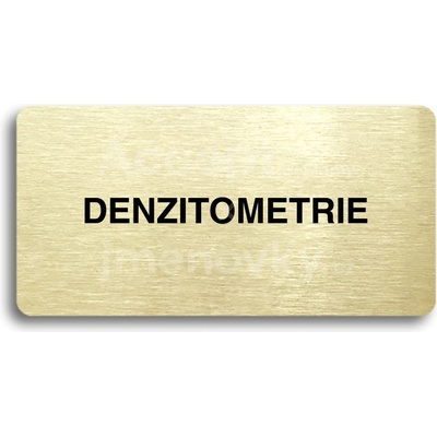 ACCEPT Piktogram DENZITOMETRIE - zlatá tabulka - černý tisk bez rámečku