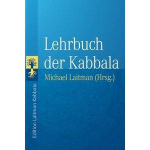 Lehrbuch der Kabbala | Michael Laitman, Baruch Ashlag (ISBN: 9781772281477)