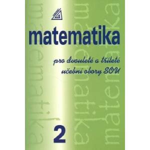 Matematika pro dvouleté a tříleté obory SOU, 2. díl | Emil Calda (2003)