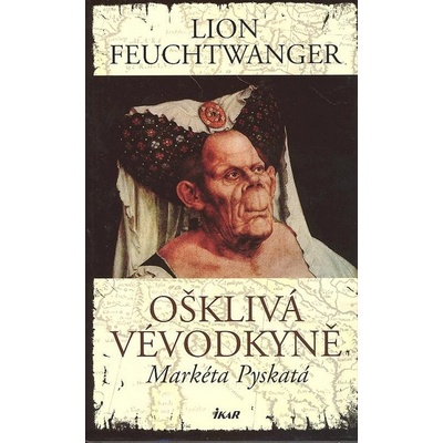 Ošklivá vévodkyně, Markéta Pyskatá - Lion Feuchtwanger