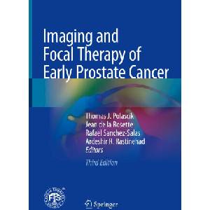Imaging and Focal Therapy of Early Prostate Cancer | Thomas J. Polascik, Jean de la Rosette, Rafael Sanchez-Salas, Art Rastinehad, Madhi Mottaghi (ISBN: 9783031667534)