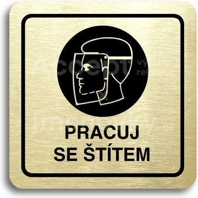 ACCEPT Piktogram pracuj se štítem - zlatá tabulka - černý tisk