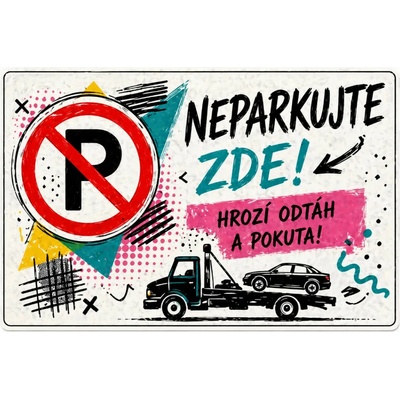 Cedule Neparkovat – zde hrozí odtah a pokuta v barevném stylu (na šířku) - A3 - 30x42 cm / Plast tl. 3 mm cn49