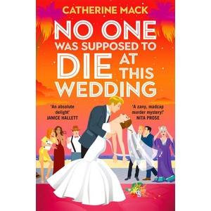 No one was Supposed to Die at this Wedding | Catherine Mack (ISBN: 9781035032136)
