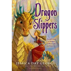 Dragon Slippers | Jessica Day George (2008)