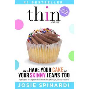 HOW TO HAVE YOUR CAKE AND YOUR SKINNY JE | Josie Spinardi (ISBN: 9780988954410)