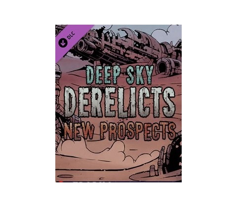 Deep Sky Derelicts New Prospects