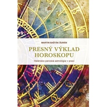 Presný výklad horoskopu: Helénska a perzská astrológia v praxi