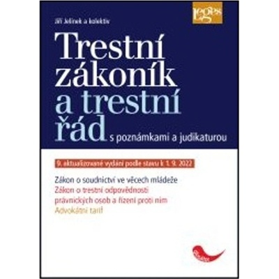 Trestní zákoník a trestní řád s poznámkami a judikaturou - 9. aktualizované vydání podle stavu k 1. 9. 2022 - Jiří Jelínek
