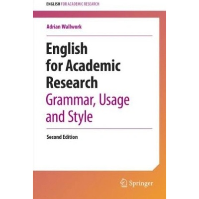 English for Academic Research: Grammar, Usage and Style (Wallwork Adrian)