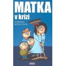 Matka v krizi - Simona Monyová
