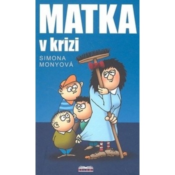 Matka v krizi - Simona Monyová