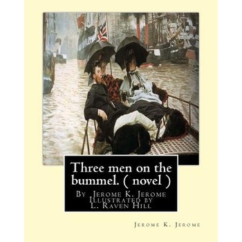 Three men on the bummel. By Jerome K. Jerome Illustrated by L. Raven Hill: Leonard Raven-Hill (10 March 1867 - 31 March 1942) was an English artist, il | Jerome K Jerome, L Raven Hill