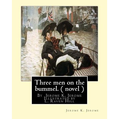 Three men on the bummel. By Jerome K. Jerome Illustrated by L. Raven Hill: Leonard Raven-Hill (10 March 1867 - 31 March 1942) was an English artist, il | Jerome K Jerome, L Raven Hill