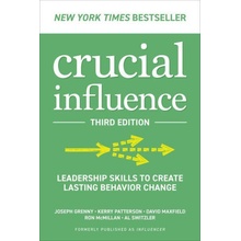 Crucial Influence, Third Edition: Leadership Skills to Create Lasting Behavior Change Grenny JosephPaperback