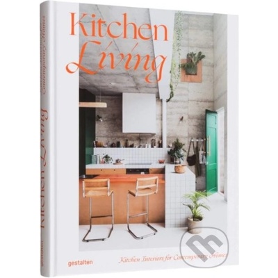 GESTALTEN Kitchen Living: Kitchen interiors for contemporary homes