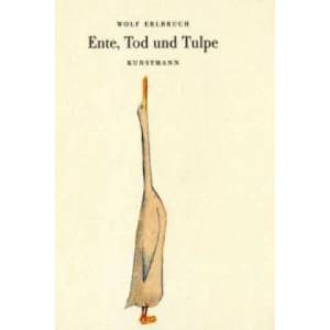 Ente, Tod und Tulpe | Wolf Erlbruch (2010)