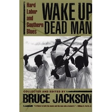 Wake Up Dead Man: Hard Labor and Southern Blues Jackson BrucePaperback