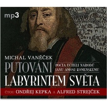 Putování labyrintem světa aneb Pocta J.A. Komenskému - Michal Vaněček