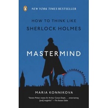 Mastermind: How to Think Like Sherlock Holmes Konnikova MariaPaperback