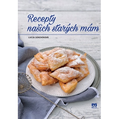 Recepty našich starých mám - Súkeníková Lucia