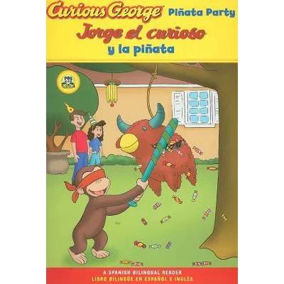 Jorge el curioso y la pinata / Curious George Pinata Party Spanish/English Bilingual Edition (CGTV Reader) | Marcy Goldberg Sacks, Priya Giri Desai, Yanitzia Canetti