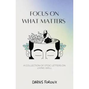 Focus on What Matters | Darius Foroux (ISBN: 9789083301808)