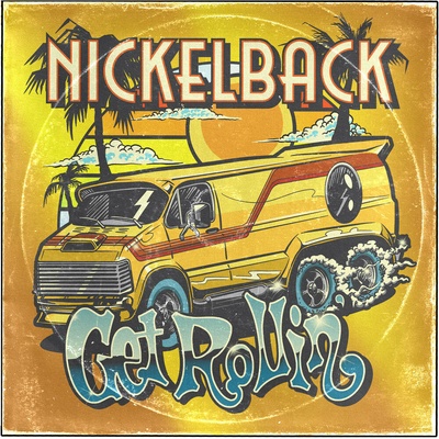 Nickelback: Get Rollin' - Nickelback