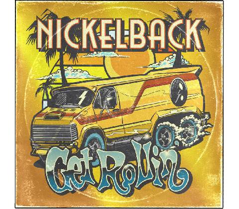 Nickelback: Get Rollin' - Nickelback