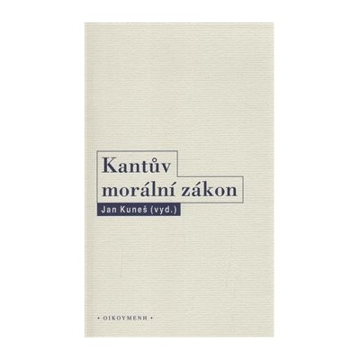 Kantův morální zákon - Kuneš, Jan, Brožovaná