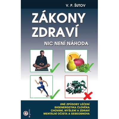 Zákony zdraví - Nic není náhoda - V. P. Šutov