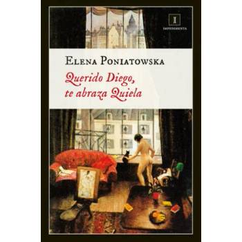 Image 1 of Querido Diego, te abraza Quiela | Elena Poniatowska
