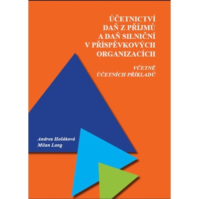Účetnictví, daň z příjmů a daň silniční v příspěvkových organizacích - včetně účetních příkladů