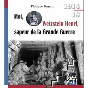Moi, Wetzstein Henri, sapeur de la Grande Guerre (ISBN: 9782357630833)