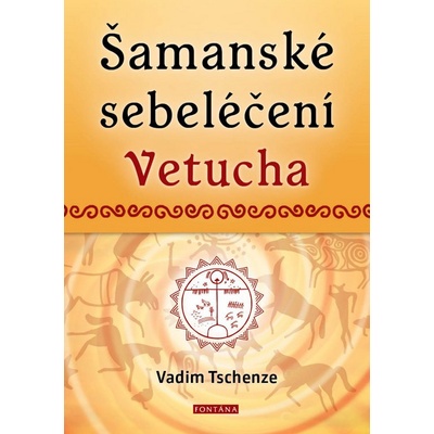 Šamanské sebeléčení Vetucha