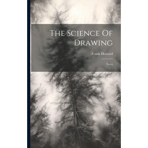 The Science Of Drawing: Trees (ISBN: 9781022376564)