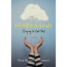 It's Okay to Laugh: Crying Is Cool Too Purmort Nora McInernyPaperback