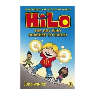 Hilo: The Boy Who Crashed to Earth Winick Judd