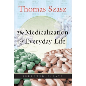 Medicalization of Everyday Life | Thomas Szasz (ISBN: 9780815608677)
