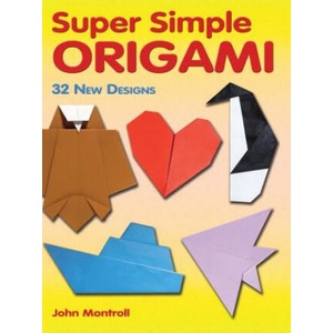 Super Simple Origami | John Montroll (ISBN: 9780486483610)