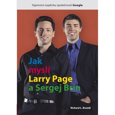 Jak myslí Larry Page a Sergej Brin - Richard L. Brandt