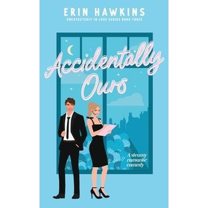 Accidentally Ours | Erin Hawkins (ISBN: 9781735688398)
