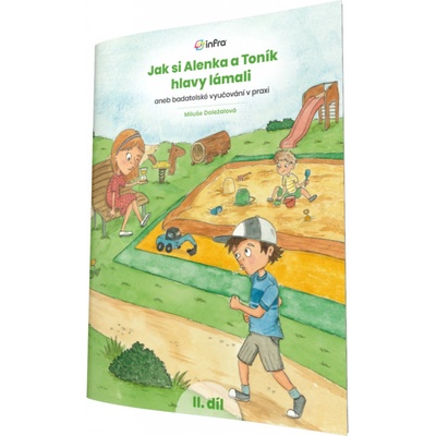 Jak si Alenka a Toník hlavy lámali aneb badatelské vyučování v praxi 2. díl